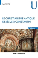 Le Christianisme Antique - De Jésus À Constantin