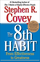 The 8th Habit - From Effectiveness to Greatness
