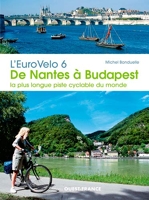 L'EuroVelo 6 - De Nantes à Budapest