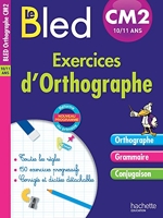 Cahier Bled - Exercices D'Orthographe Cm2