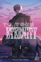 To Your Eternity - Tome 1