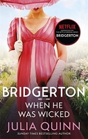 Bridgerton - When He Was Wicked (Bridgertons Book 6): Inspiration for the Netflix Original Series Bridgerton