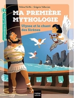 Ma première mythologie - Ulysse et le chant des sirènes CP/CE1 6/7 ans