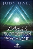 L'art de la protection psychique de Judy Hall ( 4 juin 2014 )