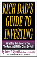 Rich Dad's Guide to Investing - What the Rich Invest in That the Poor and Middle Class Do Not! - TechPress Incorporated - 01/05/2000