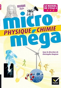 Microméga - Physique-Chimie Cycle 4 Éd. 2017 - Livre élève de Christophe Daujean
