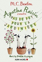 Agatha Raisin Enquête Tome 3 - Pas De Pot Pour La Jardinière