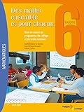 Des maths ensemble et pour chacun 6e - Mise en oeuvre du programme de collège et du socle commun