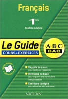 ABC Bac - Le Guide - Français, 1ère toutes séries (Cours + exercices)