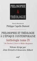 Philosophie et théologie à l'époque contemporaine - Philosophie et théologie à l'époque contemporaine : De Charles S. Pierce à Walter Benjamin - CERF - 2010