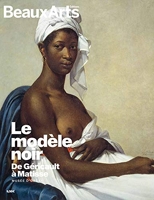 Le Modele Noir, De Gericault A Matisse - Au Musee D'Orsay