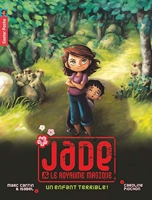 Jade & le royaume magique, Tome 4 - Un enfant terrible !