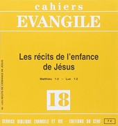 Cahiers Evangile - Numéro 18 Les récits de l'enfance de Jésus