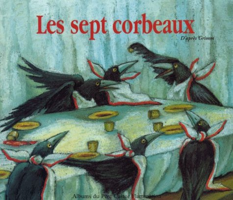 Les Sept Corbeaux, Jacob Grimm - les Prix d'Occasion ou Neuf