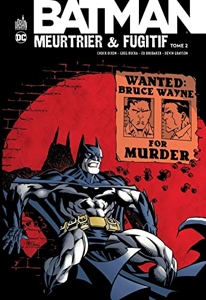 Batman Meurtrier & Fugitif - Tome 2 de Dixon Chuck
