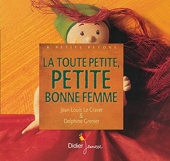 La Toute petite, petite bonne femme - Didier Jeunesse - 10/02/2004