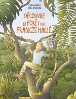 Découvre les forêts avec Francis Hallé