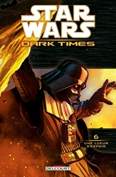 Star Wars - Dark Times T06 - Une Lueur d'espoir de Douglas Wheatley