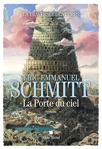 La Traversée des temps - La Porte du ciel - tome 2 d'Eric-Emmanuel Schmitt