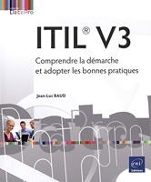 Itil® V3 - Comprendre la démarche et adopter les bonnes pratiques