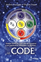 Le Code - Chaque chiffre de votre date de naissance a une signification - Ensemble, ils forment... - Format Kindle - 16,99 €