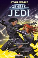 Star Wars - La genèse des Jedi T03 - La Guerre de la Force