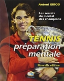 Tennis : la préparation mentale - Les secrets du mental des champions