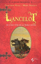 Lancelot ou l'âge d'or de la table - Tome 2 de Claudine Glot