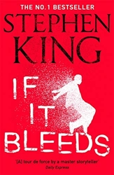 If it bleeds - The No. 1 bestseller featuring a stand-alone sequel to THE OUTSIDER, plus three irresistible novellas de Stephen King