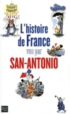 L'Histoire de France vue par San-Antonio de SAN-ANTONIO (12 mai 2010) Broché - 12/05/2010