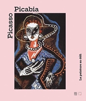 Picasso - Picabia - La peinture au défi