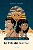 Les espions de pharaon - Tome 1 - Le fils du traître
