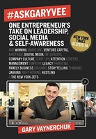 #AskGaryVee - One Entrepreneur's Take on Leadership, Social Media, and Self-Awareness