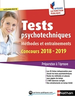 Tests psychotechniques - Méthodes et entraînements - Catégorie B et C - Intégrer la fonction publique - 2018/2019