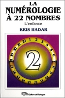 La Numérologie à 22 nombres, tome 2 - L'Enfance
