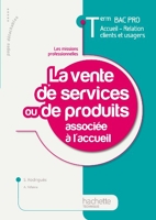 La vente de services ou de produits associée à l'accueil Term Bac Pro ARCU - Livre élève - Ed.2011