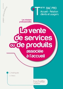 La vente de services ou de produits associée à l'accueil Term Bac Pro ARCU - Livre élève - Ed.2011 de Sylvette Rodriguès