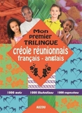 Mon Premier Trilingue Creole Reunionnais Francais Anglais