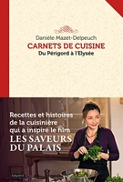 Carnets de cuisine - Du Périgord à l'Elysée