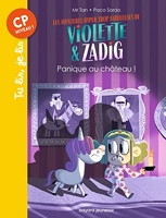 Les aventures hyper trop fabuleuses de Violette et Zadig, Tome 03 - Panique au chateau !