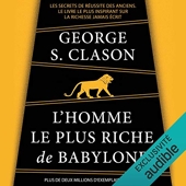 L'homme le plus riche de Babylone - Les secrets de réussite des anciens. Le livre le plus inspirant sur la richesse jamais écrit - Format Téléchargement Audio - 14,95 €