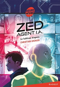 Zed, agent I.A. - Le tableau disparu de Christian Grenier