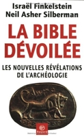 La Bible dévoilée - Les Nouvelles révélations de l'archéologie
