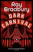 Dark Carnival - The debut of the master storyteller and author of FAHRENHEIT 451 (English Edition)