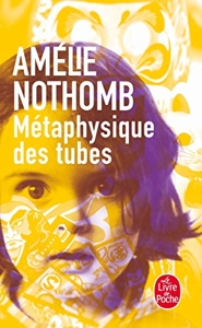 Métaphysique des tubes d'Amélie Nothomb