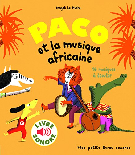 Paco et le rock - Mes petits livres sonores - Dès 3 ans : Le Huche, Magali:  : Livres