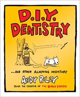 D.I.Y. Dentistry - And Other Alarming Inventions