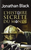 L'Histoire Secrete Du Monde (Documents) (French Edition) by Jonathan Black (2011-05-01) - J'Ai Lu - 01/05/2011