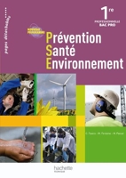 Prévention Santé Environnement 1e professionnelle Bac Pro - Livre élève - Ed.2010