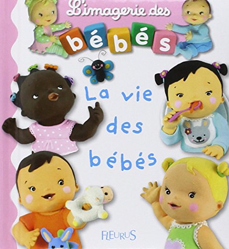couverture de : La vie des b&eacute;b&eacute;s